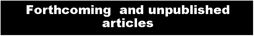 Text Box: Forthcoming  articles