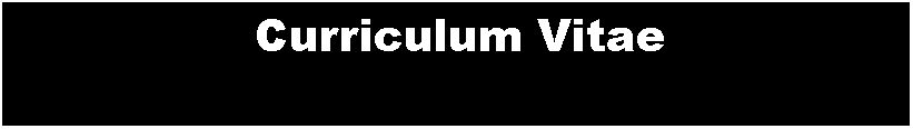 Text Box: Curriculum Vitae